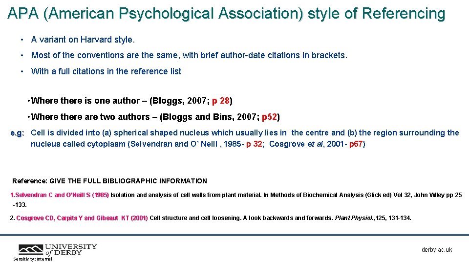 APA (American Psychological Association) style of Referencing • A variant on Harvard style. •