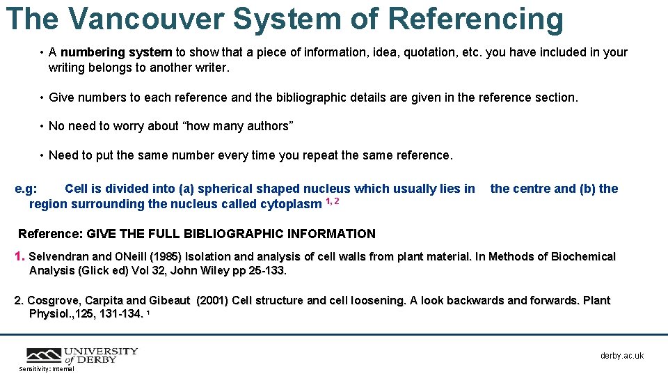 The Vancouver System of Referencing • A numbering system to show that a piece