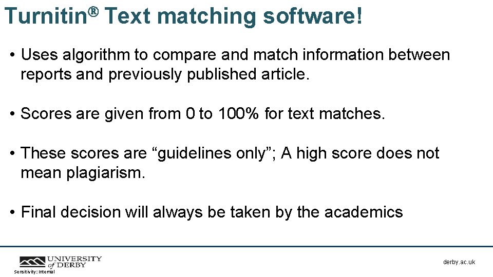 Turnitin Text matching software! • Uses algorithm to compare and match information between reports