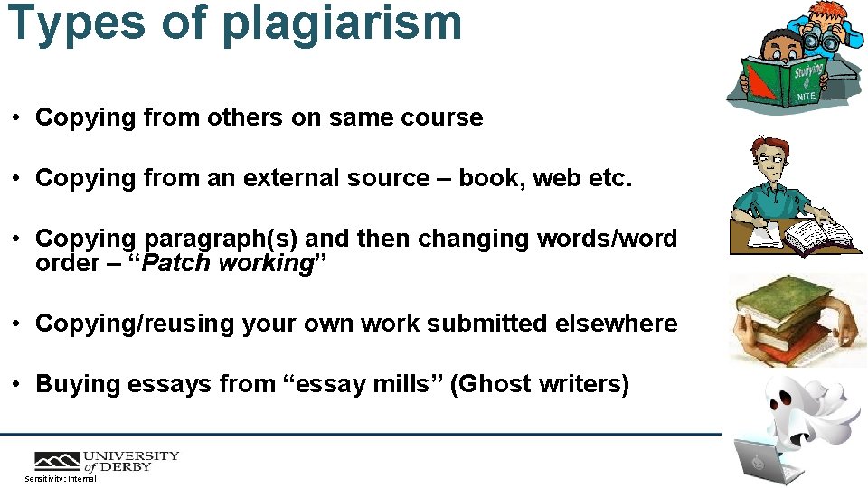 Types of plagiarism • Copying from others on same course • Copying from an