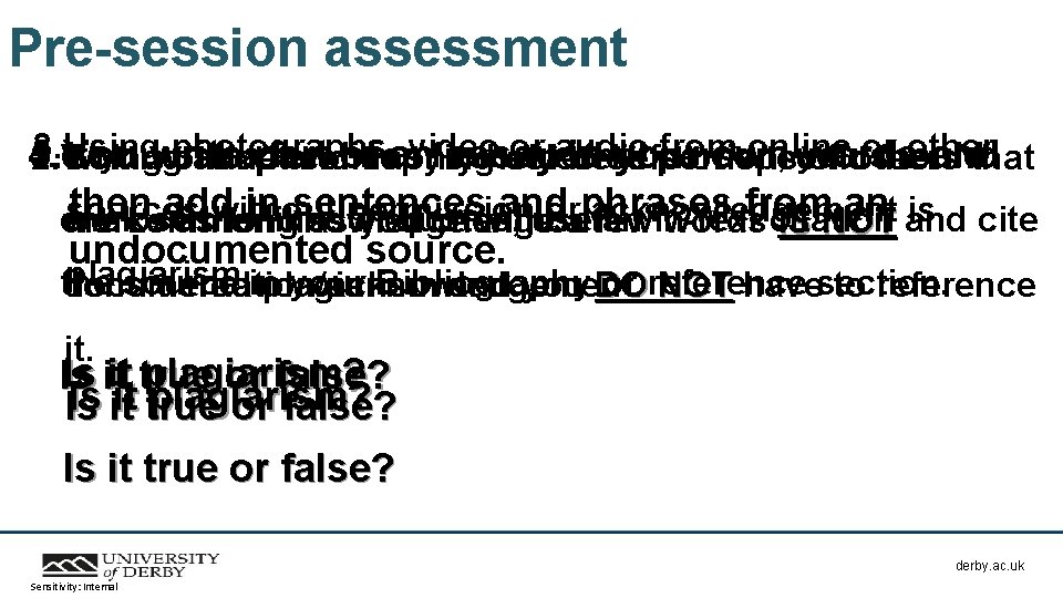 Pre-session assessment 3. Using photographs, video or audio from online or other 4. If