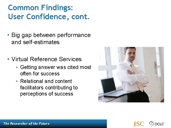 Common Findings: User Confidence, cont. • Big gap between performance and self-estimates • Virtual