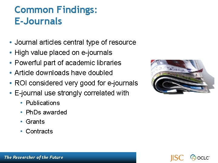 Common Findings: E-Journals • • • Journal articles central type of resource High value