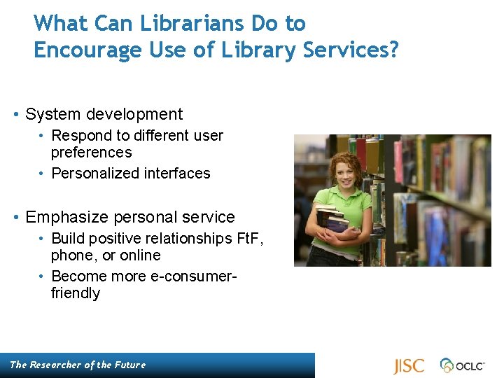 What Can Librarians Do to Encourage Use of Library Services? • System development •