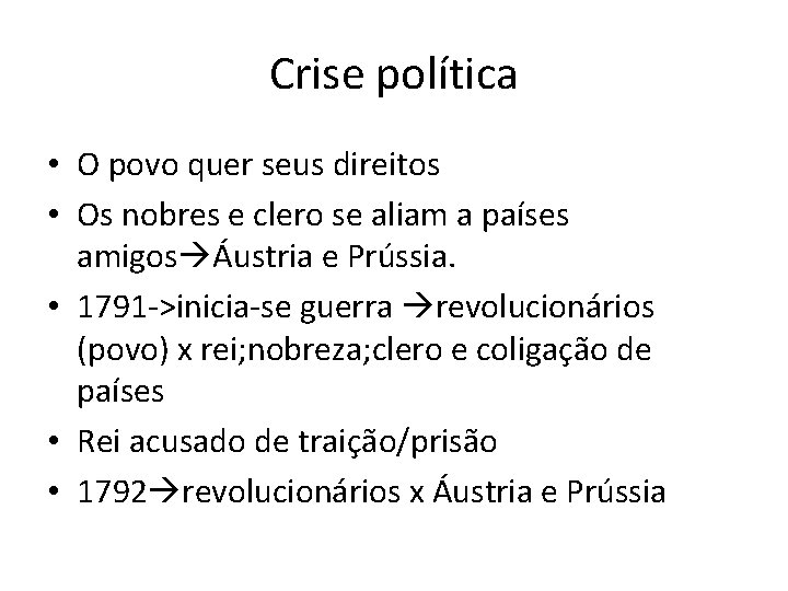 Crise política • O povo quer seus direitos • Os nobres e clero se