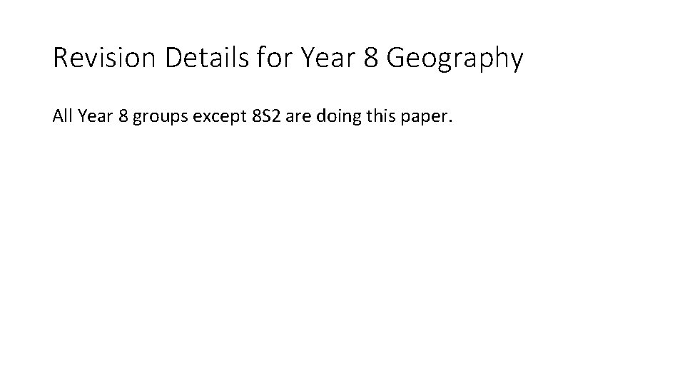 Revision Details for Year 8 Geography All Year 8 groups except 8 S 2