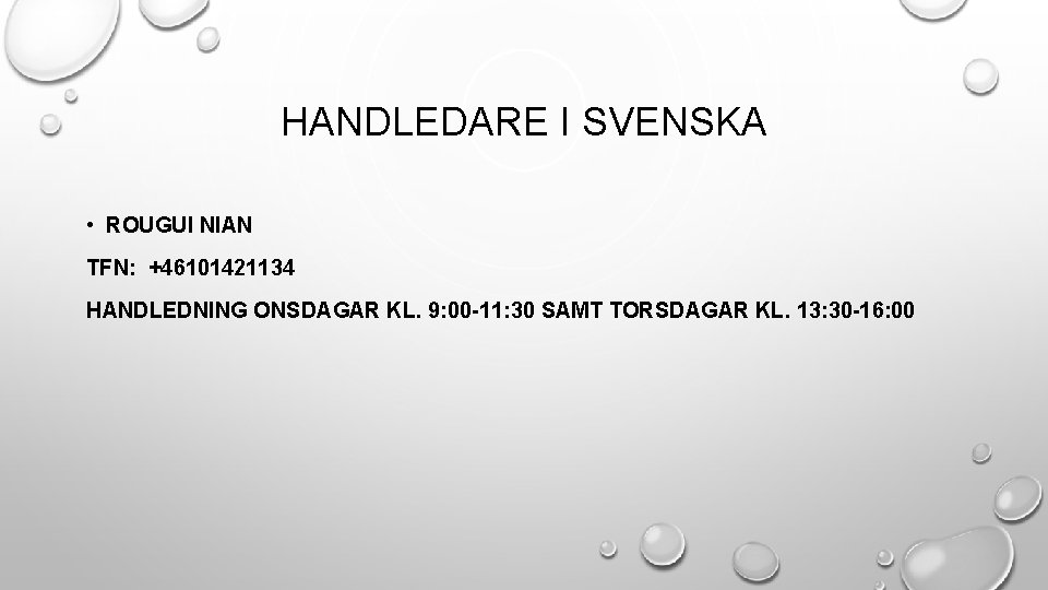 HANDLEDARE I SVENSKA • ROUGUI NIAN TFN: +46101421134 HANDLEDNING ONSDAGAR KL. 9: 00 -11: