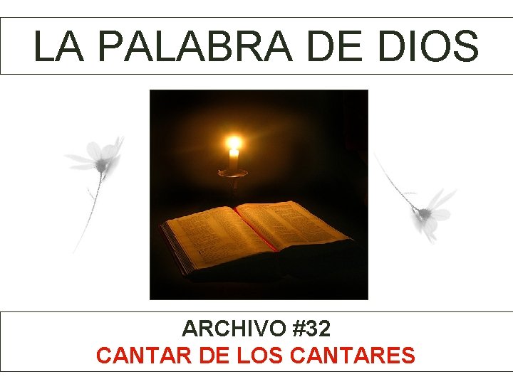 LA PALABRA DE DIOS ARCHIVO #32 CANTAR DE LOS CANTARES 