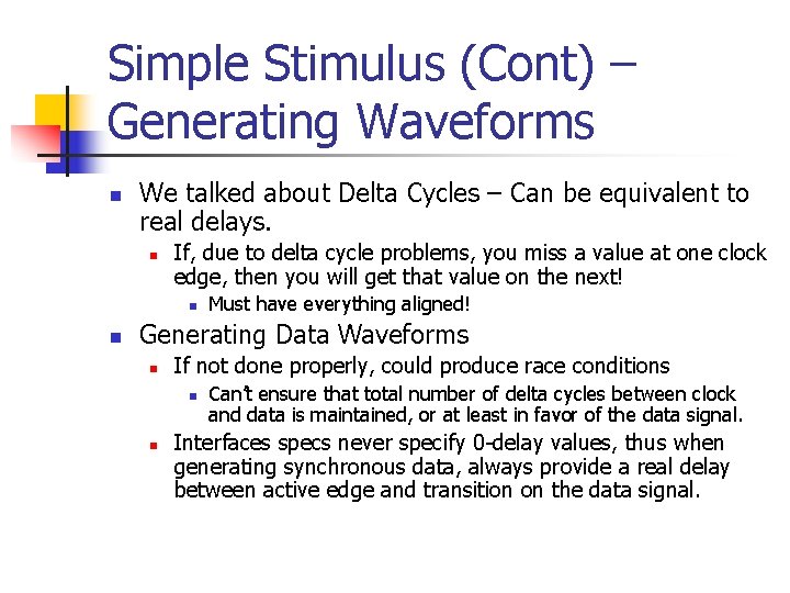 Simple Stimulus (Cont) – Generating Waveforms n We talked about Delta Cycles – Can