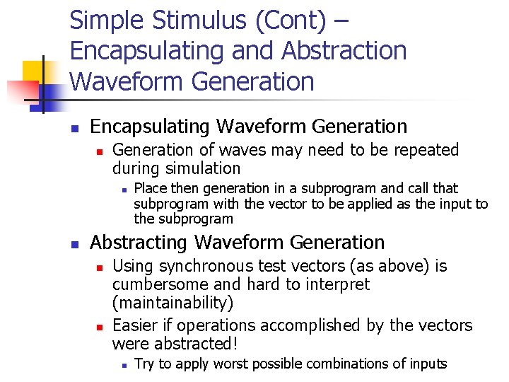 Simple Stimulus (Cont) – Encapsulating and Abstraction Waveform Generation n Encapsulating Waveform Generation n
