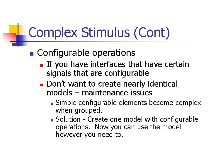 Complex Stimulus (Cont) n Configurable operations n n If you have interfaces that have