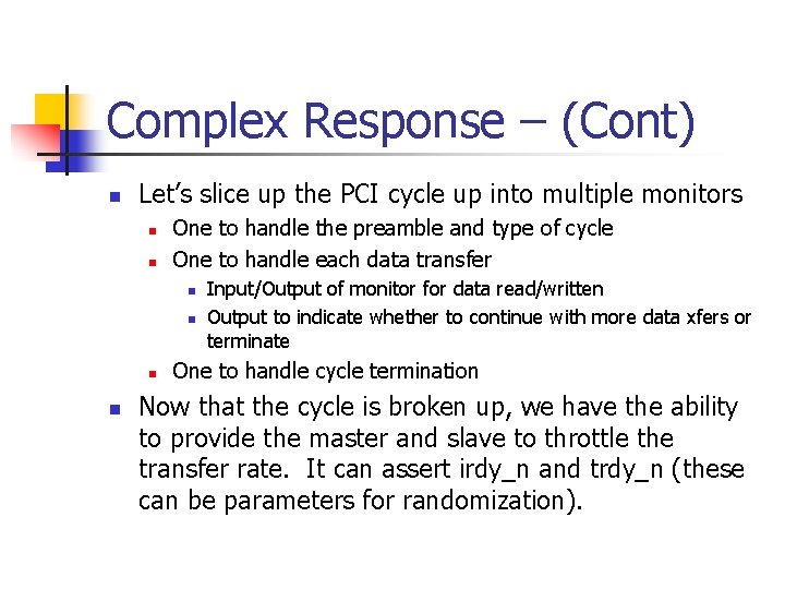 Complex Response – (Cont) n Let’s slice up the PCI cycle up into multiple