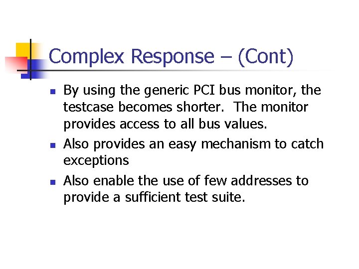 Complex Response – (Cont) n n n By using the generic PCI bus monitor,