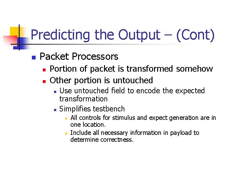 Predicting the Output – (Cont) n Packet Processors n n Portion of packet is