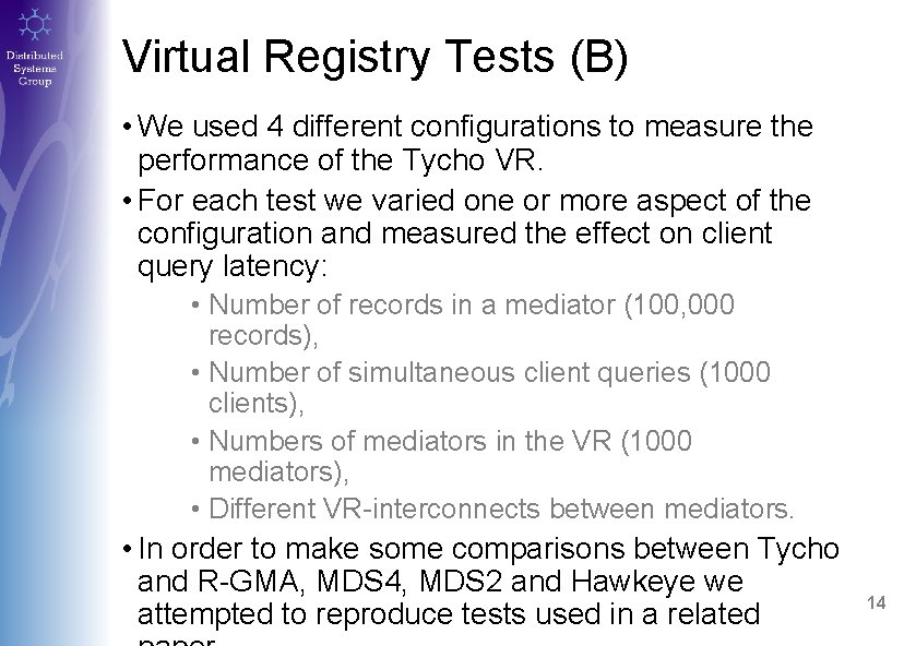 Virtual Registry Tests (B) • We used 4 different configurations to measure the performance