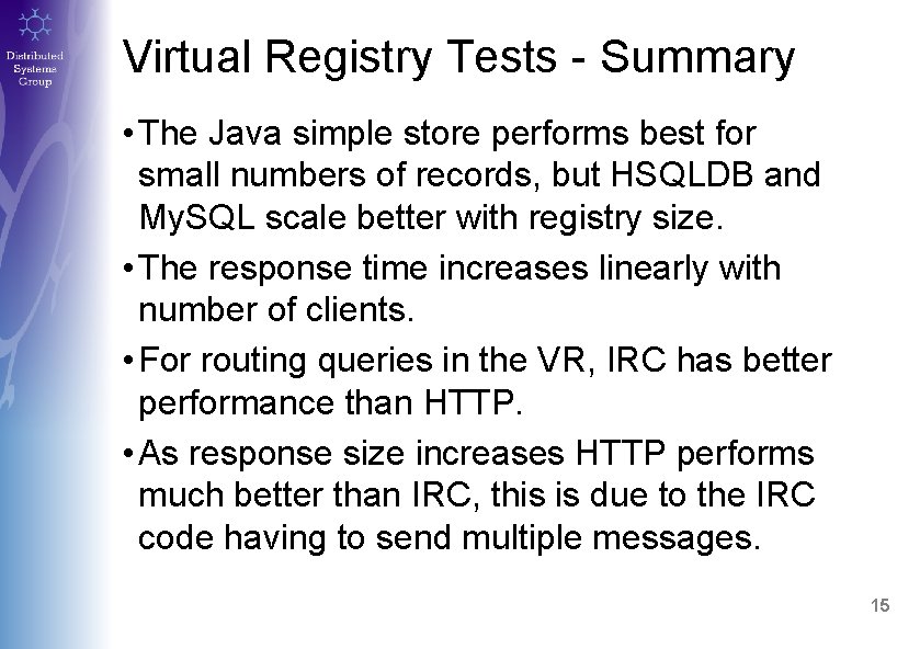 Virtual Registry Tests - Summary • The Java simple store performs best for small