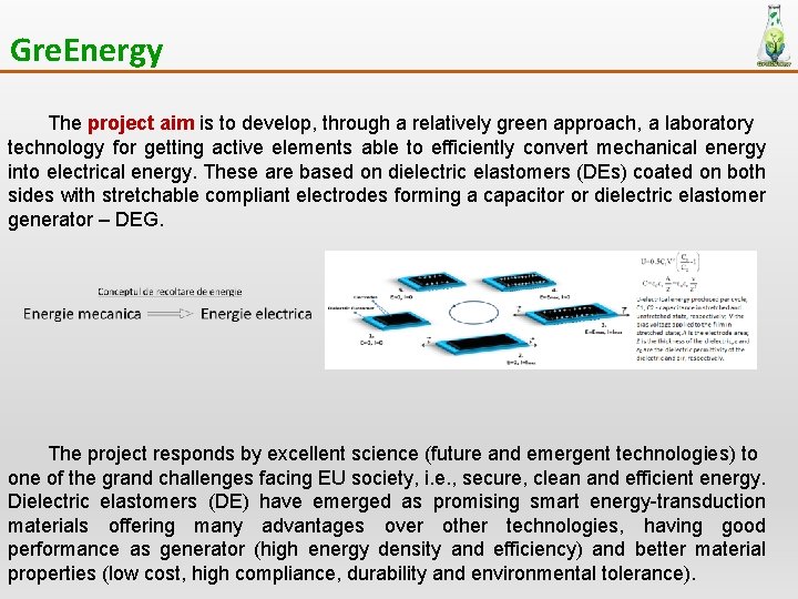 Gre. Energy The project aim is to develop, through a relatively green approach, a