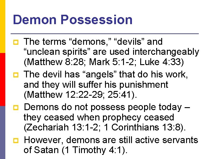 Demon Possession p p The terms “demons, ” “devils” and “unclean spirits” are used