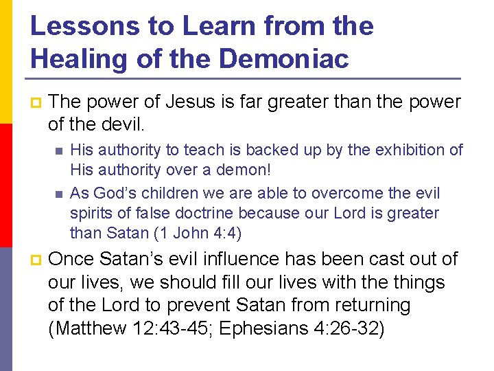 Lessons to Learn from the Healing of the Demoniac p The power of Jesus