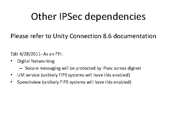 Other IPSec dependencies Please refer to Unity Connection 8. 6 documentation Edit 4/28/2011 -