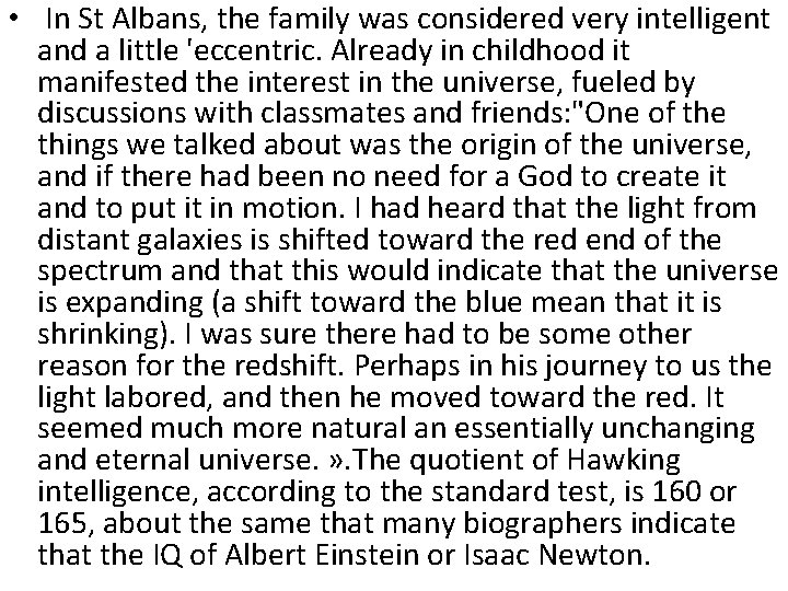  • In St Albans, the family was considered very intelligent and a little