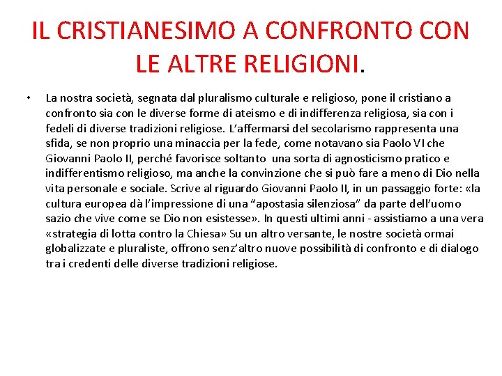 IL CRISTIANESIMO A CONFRONTO CON LE ALTRE RELIGIONI. • La nostra società, segnata dal