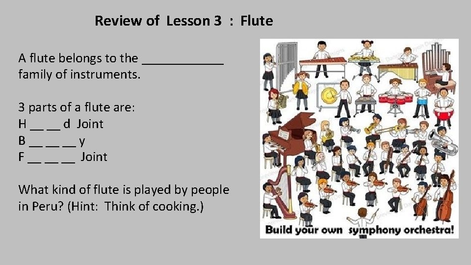Review of Lesson 3 : Flute A flute belongs to the ______ family of
