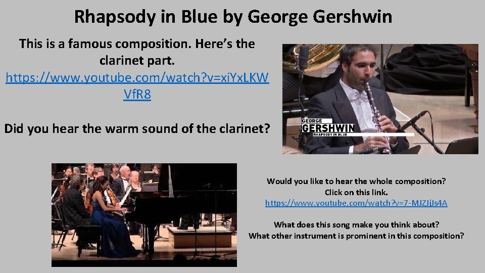 Rhapsody in Blue by George Gershwin This is a famous composition. Here’s the clarinet