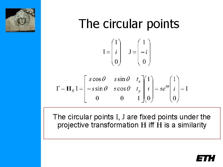 The circular points I, J are fixed points under the projective transformation H iff