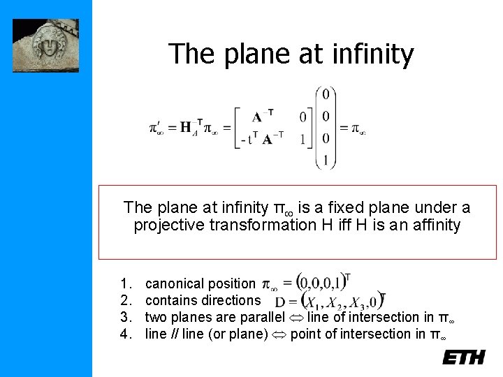 The plane at infinity π is a fixed plane under a projective transformation H