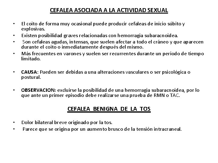 CEFALEA ASOCIADA A LA ACTIVIDAD SEXUAL • • El coito de forma muy ocasional