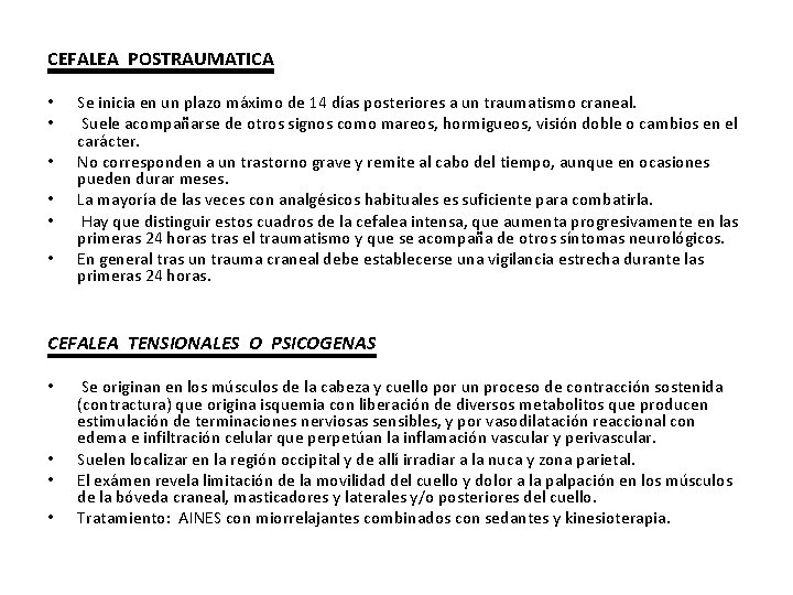 CEFALEA POSTRAUMATICA • • • Se inicia en un plazo máximo de 14 días