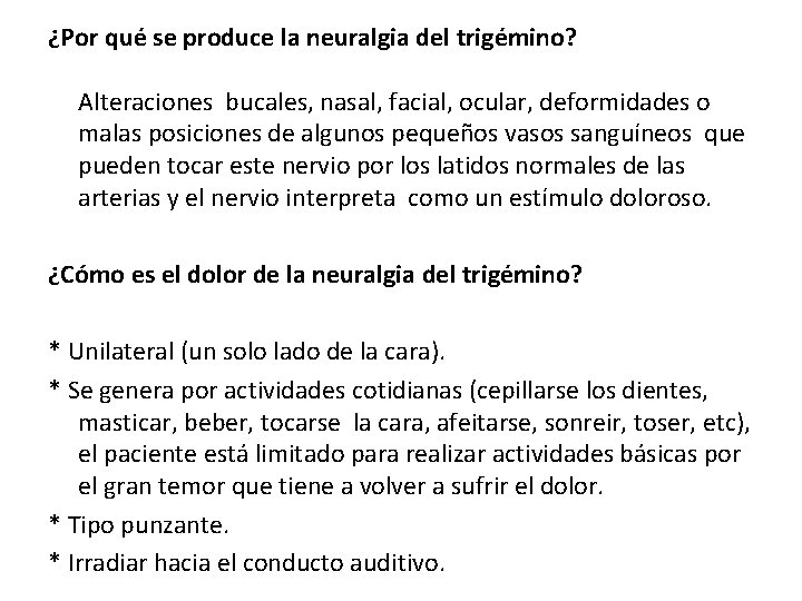 ¿Por qué se produce la neuralgia del trigémino? Alteraciones bucales, nasal, facial, ocular, deformidades