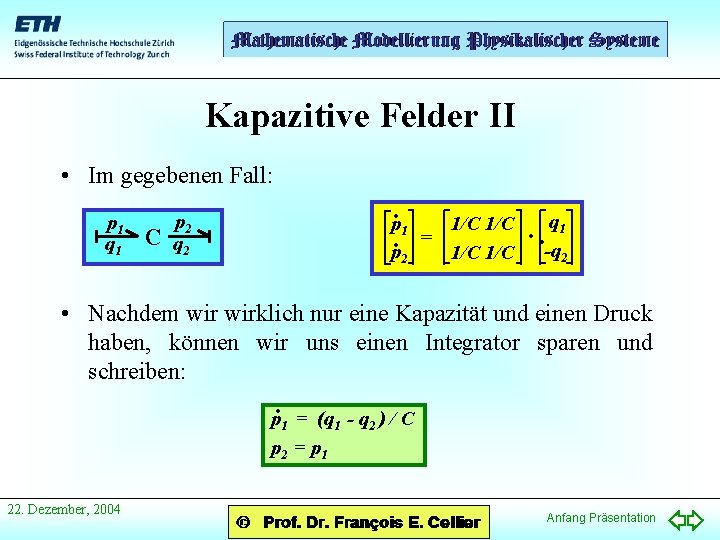 Kapazitive Felder II • Im gegebenen Fall: p 1 q 1 C . p