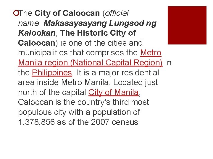 ¡The City of Caloocan (official name: Makasaysayang Lungsod ng Kalookan, The Historic City of