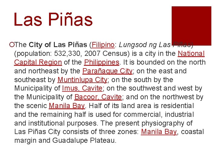 Las Piñas ¡The City of Las Piñas (Filipino: Lungsod ng Las Piñas) (population: 532,