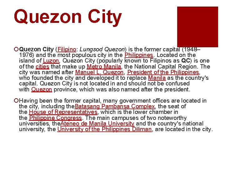 Quezon City ¡ Quezon City (Filipino: Lungsod Quezon) is the former capital (1948– 1976)