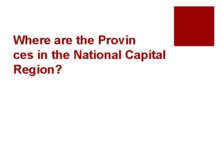 Where are the Provin ces in the National Capital Region? 