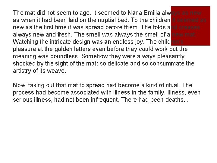 The mat did not seem to age. It seemed to Nana Emilia always as