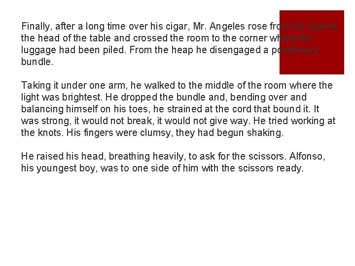 Finally, after a long time over his cigar, Mr. Angeles rose from his seat