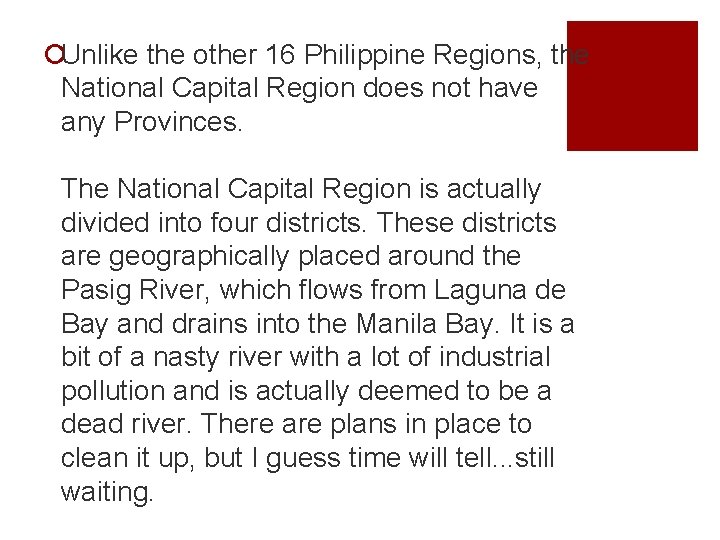 ¡Unlike the other 16 Philippine Regions, the National Capital Region does not have any