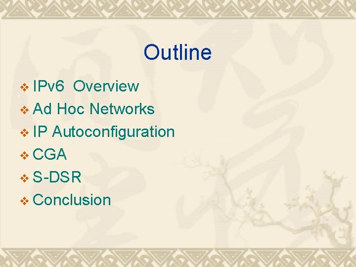 Outline v IPv 6 Overview v Ad Hoc Networks v IP Autoconfiguration v CGA
