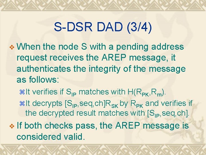 S-DSR DAD (3/4) v When the node S with a pending address request receives