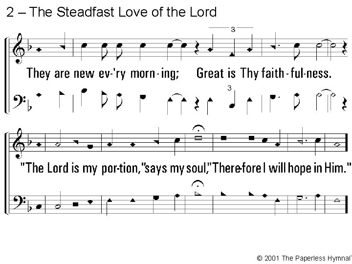 2 – The Steadfast Love of the Lord © 2001 The Paperless Hymnal™ 