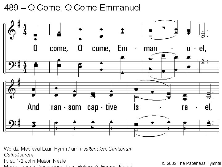 489 – O Come, O Come Emmanuel 1. O come, Emmanuel, And ransom captive