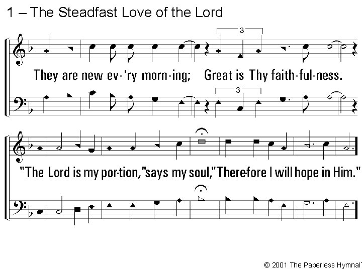 1 – The Steadfast Love of the Lord © 2001 The Paperless Hymnal™ 