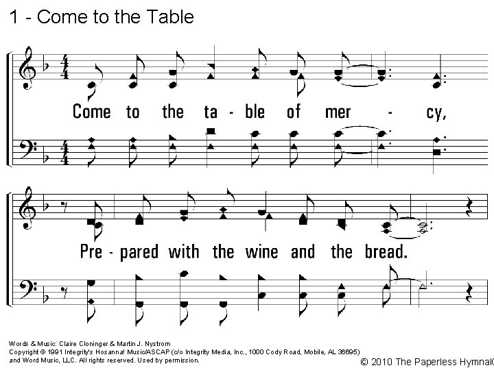 1 - Come to the Table Come to the table of mercy, Prepared with