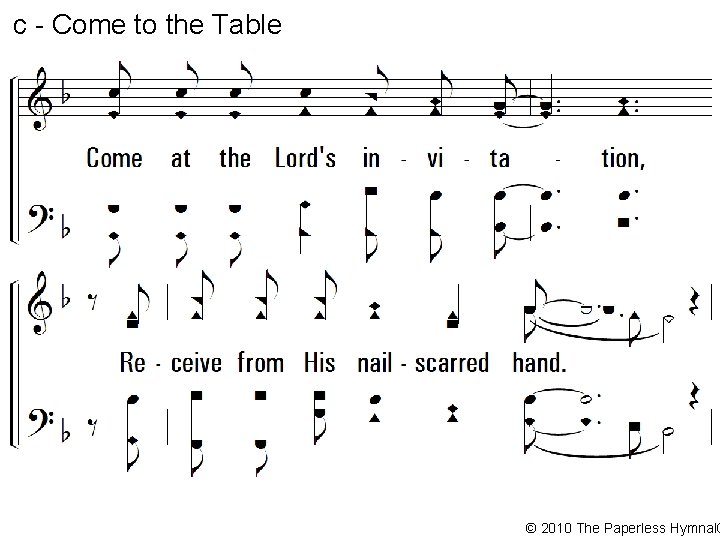 c - Come to the Table © 2010 The Paperless Hymnal® 