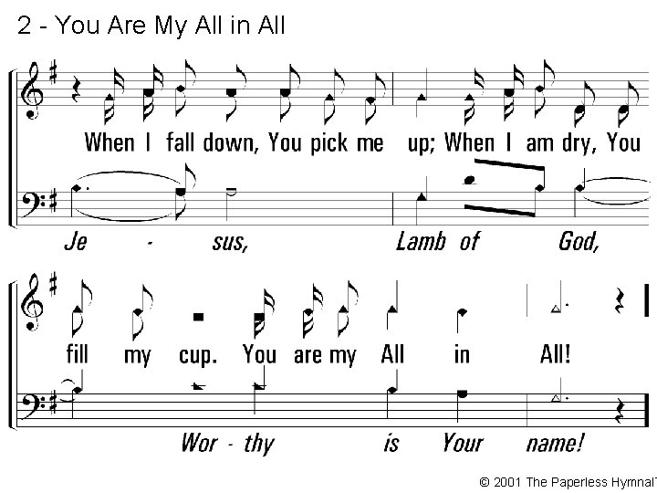 2 - You Are My All in All © 2001 The Paperless Hymnal™ 