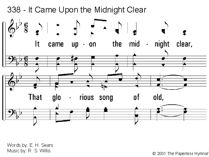 338 - It Came Upon the Midnight Clear 1. It came upon the midnight